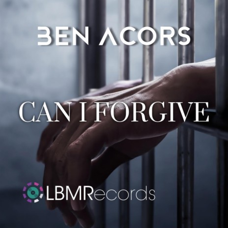 Can I Forgive | Boomplay Music