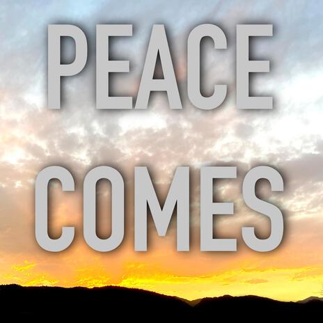 Peace Comes ft. Jesse Lacko | Boomplay Music