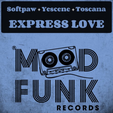 Express Love (Original Mix) ft. Yescene & Toscana