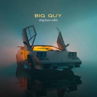big guy (big bass edit)
