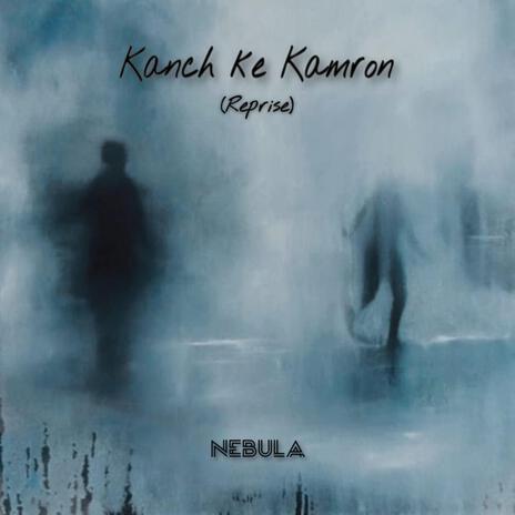 Kanch ke Kamron (Reprise) ft. Subham Chanda