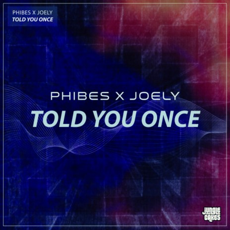Told You Once (Original Mix) ft. Joely | Boomplay Music