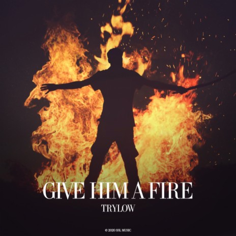 Give Him A Fire (Original Mix)