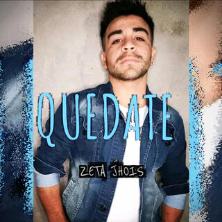 QUEDATE X ZETA JHOIS