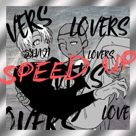 Lovers- Speed up | Boomplay Music