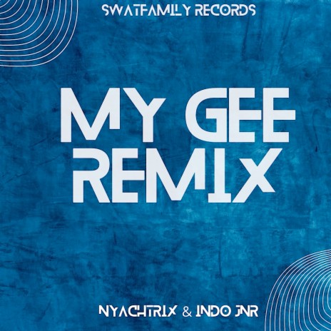 My Gee (Remix) ft. INDO JNR | Boomplay Music