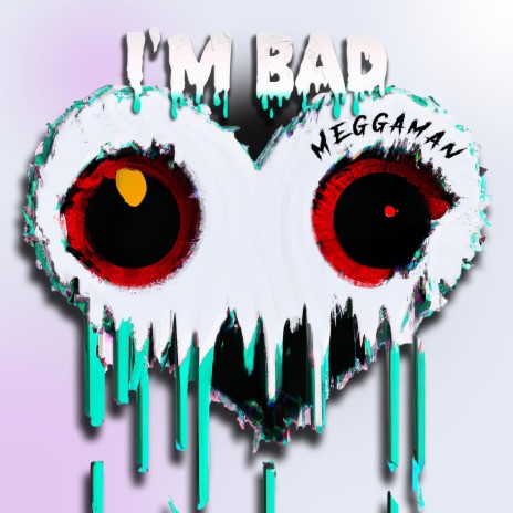 I'm Bad | Boomplay Music