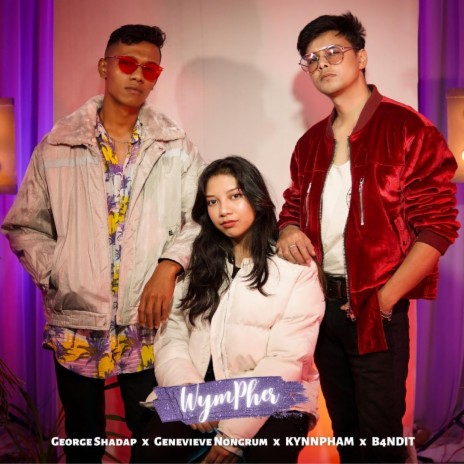 Wympher ft. Genevieve Nongrum, Kynnpham & B4ndit | Boomplay Music