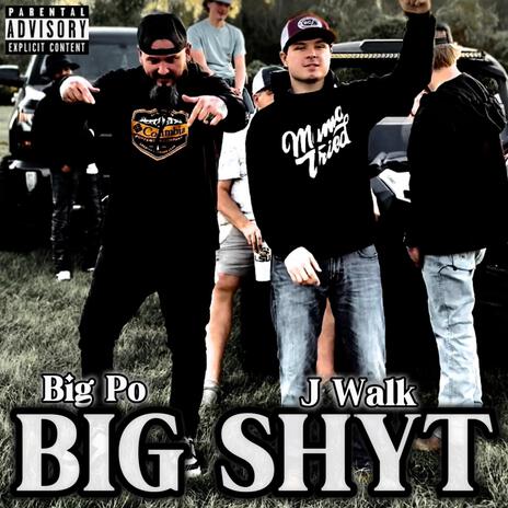 Big Shyt ft. Big Po | Boomplay Music