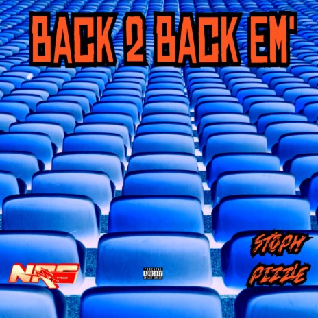 Back 2 Back Em' ft. Stoph Pizzle
