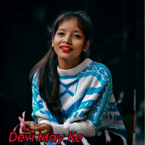 Devi May Ke | Boomplay Music