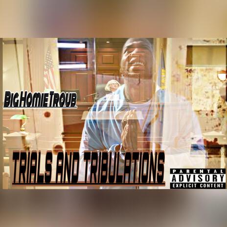 Trials and Tribulations | Boomplay Music