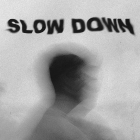 Slow down | Boomplay Music