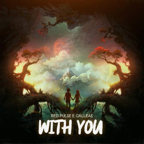 With You (Original Mix) ft. Galleas | Boomplay Music