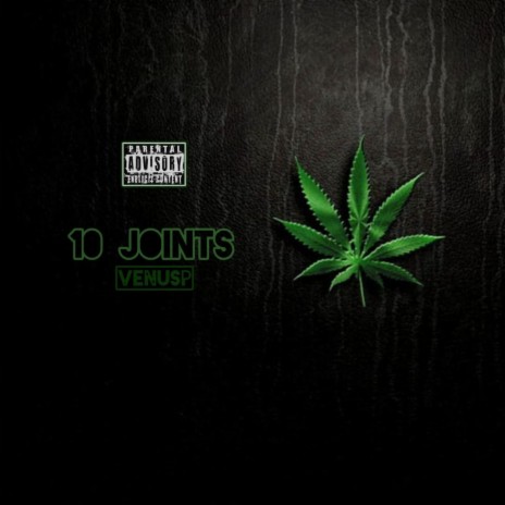 10 Joints | Boomplay Music