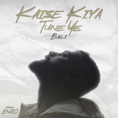 Kaise Kiya Tune Ye | Boomplay Music