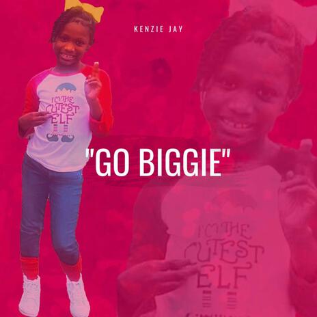 GO BIGGIE | Boomplay Music