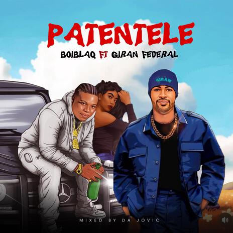 Patentele ft. Giran Federal | Boomplay Music