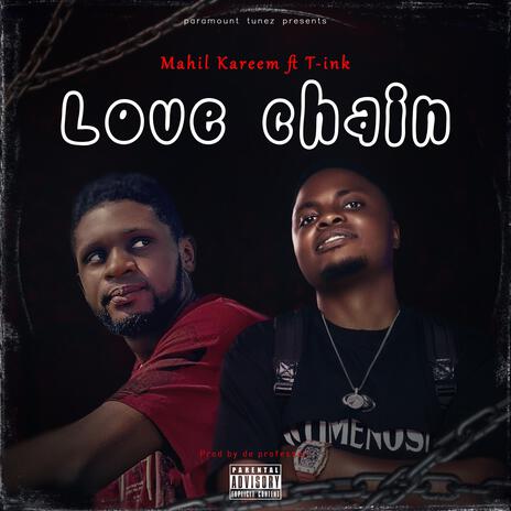 Love chain ft. T ink | Boomplay Music