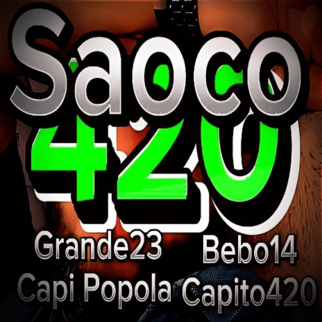 Saoco 420 ft. Capito420, Bebo14 & Capi Popola | Boomplay Music