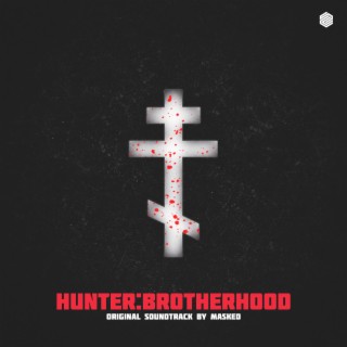 Hunter: Brotherhood (Original Video Game Soundtrack)