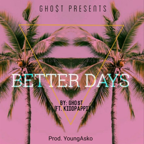 Better Days (feat. Kiddpappi) | Boomplay Music