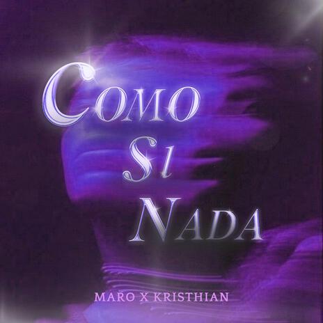 COMO SI NADA ft. Kristhian | Boomplay Music