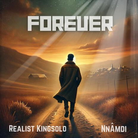 FOREVER! ft. Realist Kingsolo | Boomplay Music