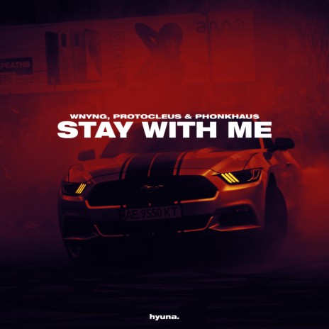 Stay With Me ft. Protocleus & PhonkHau$ | Boomplay Music