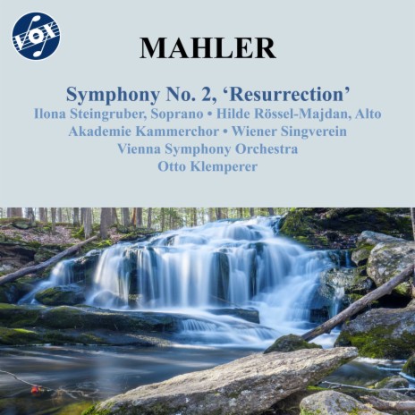 Symphony No. 2 in C Minor Resurrection: V. Finale. Im Tempo des Scherzos ft. Otto Klemperer, Ilona Steingruber, Hilde Rössel-Majdan, Akademie Kammerchor & Wiener Singverein | Boomplay Music