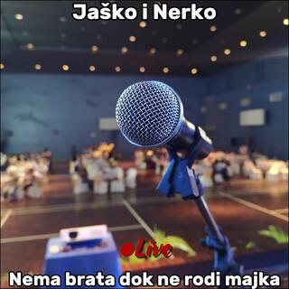 Nema brata dok ne rodi majka (Live)