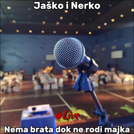 Nema brata dok ne rodi majka (Live) | Boomplay Music