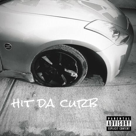 Hit Da Curb | Boomplay Music