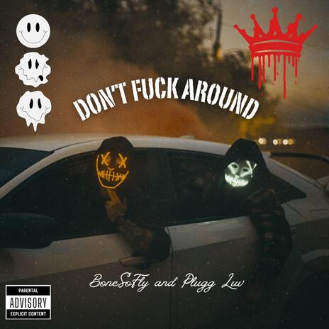 Don't Fuck Around ft. Plugg Luv | Boomplay Music