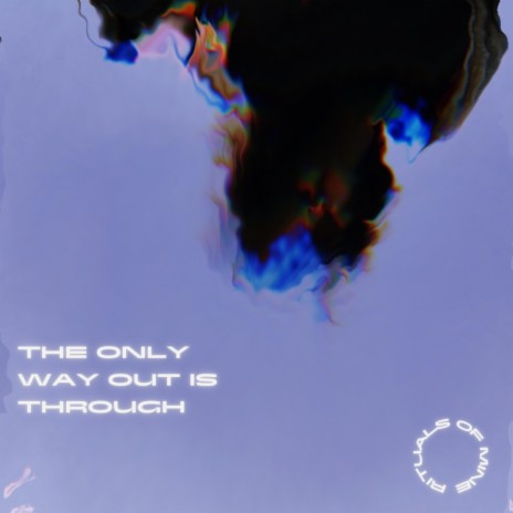The Only Way Out Is Through | Boomplay Music