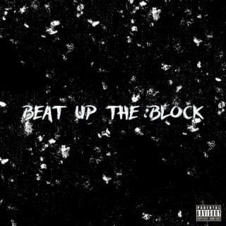 Beat Up The Block