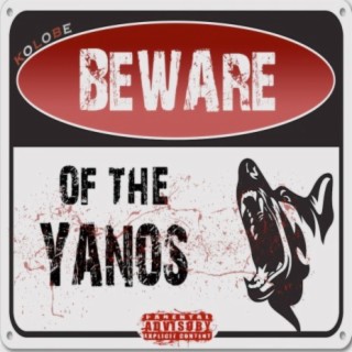 Beware Of The Yanos