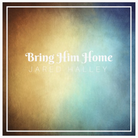 Bring Him Home | Boomplay Music