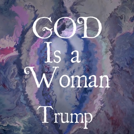 God Is a Woman Trump | Boomplay Music