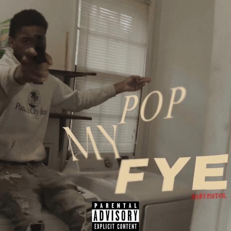 Pop My Fye | Boomplay Music