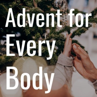 Introducing: Advent for Every Body | Nathan LeRud & Shana McCauley