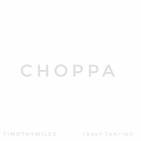 Choppa ft. Travy Tantino | Boomplay Music