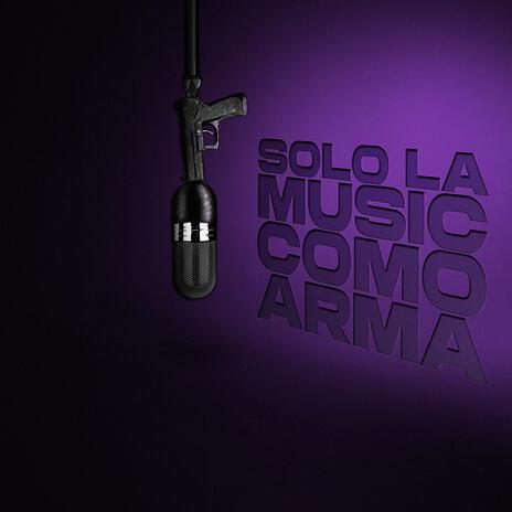 Solo la music como arma ft. Prod_illana | Boomplay Music