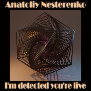 I'm detected you're live