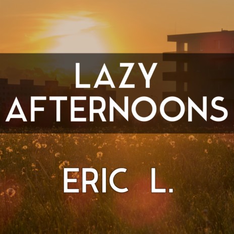 Lazy Afternoons | Boomplay Music