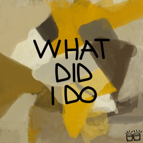 What Did I Do ft. IDA fLO | Boomplay Music