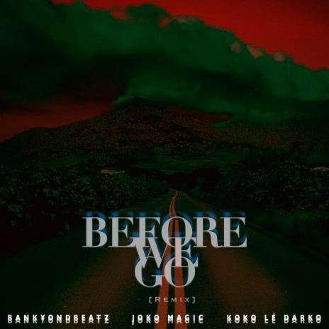 Before We Go (Koko Lé Darko Remix) ft. JOKO MAGIC & Koko Lé Darko