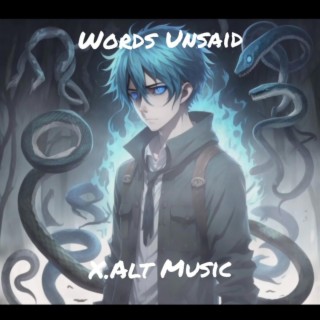 Words Unsaid | Boomplay Music