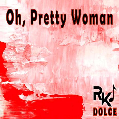 Oh, Pretty Woman | Boomplay Music