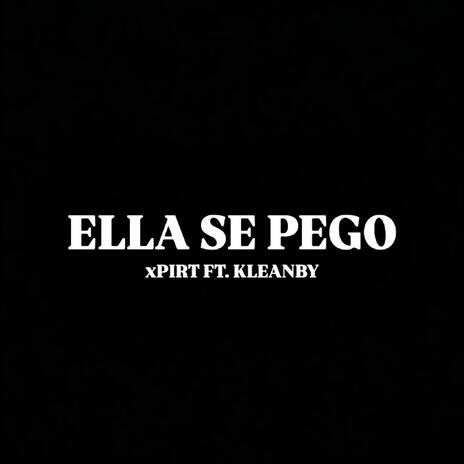 Ella se pego ft. KleanBy | Boomplay Music